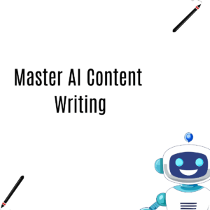 Master AI Content Writing