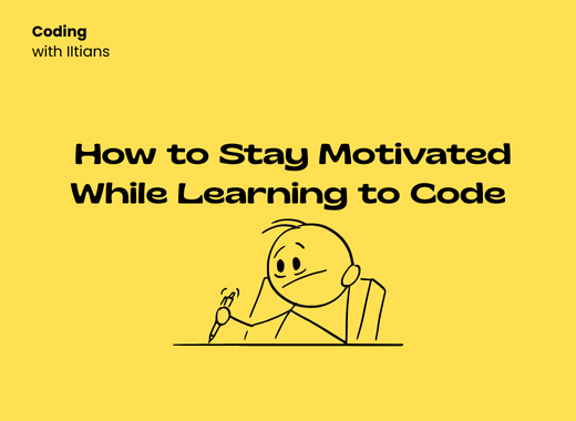  How to Stay Motivated While Learning to Code